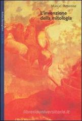 L' invenzione della mitologia L' invenzione della mitologia