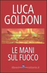 Le mani sul fuoco