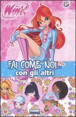 Fai come noi... con gli altri. Winx club Fai come noi... con gli altri. Winx club