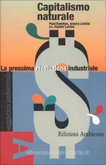 Capitalismo naturale. La prossima rivoluzione industriale