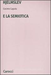 Hjelmslev e la semiotica Hjelmslev e la semiotica