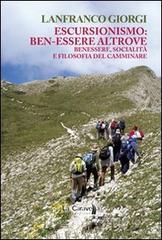 Escursionismo. Ben-essere altrove. Benessere, socialit� e filosofia del camminare