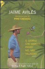 Il giorno che Marcos pass� nel mio villaggio