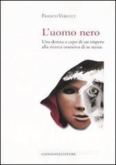 L' uomo nero. Una donna a capo di un impero alla ricerca ossessiva di se stessa
