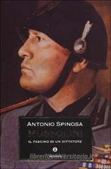 Mussolini. Il fascino di un dittatore Mussolini. Il fascino di un dittatore