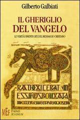 Il gheriglio del vangelo. Le verit� dimenticate del messaggio cristiano
