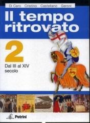 Il tempo ritrovato. Con atlante storico. Per le Scuole superiori vol.2