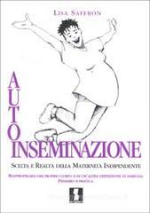 Autoinseminazione. Scelta e realt� della maternit� indipendente
