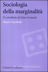 Sociologia della marginalit�. Il contributo di Gino Germani