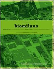 Biomilano. Glossario di idee per una metropoli della biodiversit�. Ediz. italiana e inglese