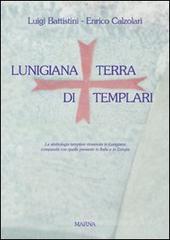 Lunigiana. Terra di templari Lunigiana. Terra di templari