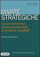 Mappe strategiche. Come convertire i beni immateriali in risultati tangibili
