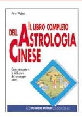 Il libro completo dell'astrologia cinese Il libro completo dell'astrologia cinese