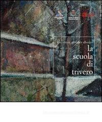 La scuola di Trivero. Ido, Ermes, Giorgio e Alberico. Catalogo della mostra