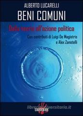 Beni comuni. Dalla teoria all'azione politica Beni comuni. Dalla teoria all'azione politica