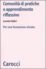 Comunità di pratiche e apprendimento. Per una formazione situata Comunità di pratiche e apprendimento. Per una formazione situata
