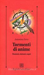 Tormenti di anime. Passioni, sintomi, sogni
