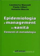 Epidemiologia e management in sanità. Elementi di metodologia Epidemiologia e management in sanità. Elementi di metodologia