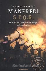 S.P.Q.R.: Idi di marzo-L'impero dei draghi-L'ultima legione S.P.Q.R.: Idi di marzo-L'impero dei draghi-L'ultima legione