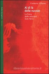Al di là delle nuvole. La fisica delle relazioni Sole-Terra Al di là delle nuvole. La fisica delle relazioni Sole-Terra
