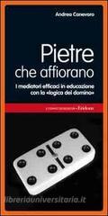 Pietre che affiorano. I mediatori efficaci in educazione con la «logica del domino» Pietre che affiorano. I mediatori efficaci in educazione con la «logica del domino»
