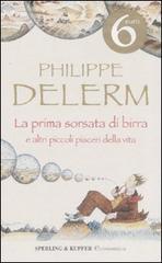 La prima sorsata di birra e altri piccoli piaceri della vita. eBook