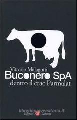 Buconero Spa. Dentro il crac della Parmalat Buconero Spa. Dentro il crac della Parmalat