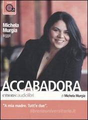 Accabadora letto da Michela Murgia. Audiolibro. CD Audio formato MP3 Accabadora letto da Michela Murgia. Audiolibro. CD Audio formato MP3