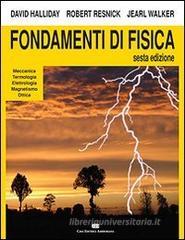 Fondamenti di fisica. Meccanica, termologia, elettrologia, magnetismo, ottica Fondamenti di fisica. Meccanica, termologia, elettrologia, magnetismo, ottica