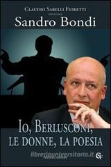 Io, Berlusconi, le donne, la poesia