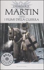 I fiumi della guerra. Le cronache del ghiaccio e del fuoco vol.6 I fiumi della guerra. Le cronache del ghiaccio e del fuoco vol.6