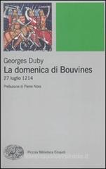 La domenica di Bouvines. 27 luglio 1214 La domenica di Bouvines. 27 luglio 1214