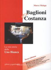 Baglioni e Costanza. Come due investigatori di provincia hanno risolto il caso della �Uno Bianca�