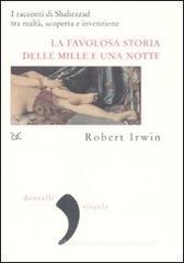 Confronta prezzi La favolosa storia delle «Mille e una notte». I racconti di Shahrazad tra realt�, scoperta e...