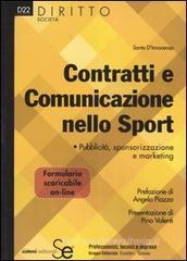 Contratti e comunicazione nello sport. Pubblicit�, sponsorizzazione e marketing. eBook