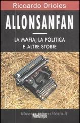 Allonsanfan. La mafia, la politica e altre storie Allonsanfan. La mafia, la politica e altre storie