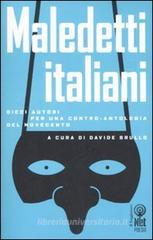 Maledetti italiani. Dieci autori per una contro-antologia del Novecento Maledetti italiani. Dieci autori per una contro-antologia del Novecento