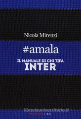 #amala. Il manuale di chi tifa Inter