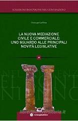 La nuova mediazione civile e commerciale. Uno sguardo alle principali novit� legislative