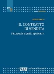 Il contratto di vendita. Fattispecie e profili applicativi Il contratto di vendita. Fattispecie e profili applicativi