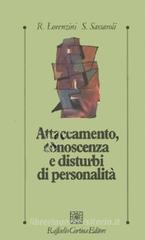 Attaccamento, conoscenza e disturbi di personalità Attaccamento, conoscenza e disturbi di personalità