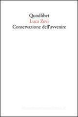 Conservazione dell'avvenire. Il progetto oltre gli abusi di identit� e memoria
