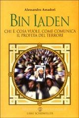 Bin Laden. Chi �, cosa vuole, come comunica il profeta del terrore