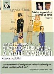 Divorzio all'islamica a viale Marconi letto da Enrico Lo Verso e Sabrina Impacciatore. Audiolibro. CD Audio formato MP3 Divorzio all'islamica a viale Marconi letto da Enrico Lo Verso e Sabrina Impacciatore. Audiolibro. CD Audio formato MP3