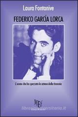 Federico Garc�a Lorca. L'uomo che ha spezzato le catene della tirannia