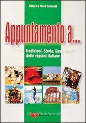 Confronta prezzi Appuntamento a... Folklore, tradizioni, storia, gastronomia delle regioni italiane
