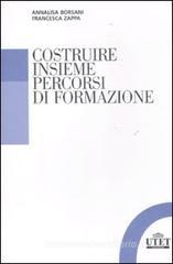 Costruire insieme percorsi di formazione Costruire insieme percorsi di formazione