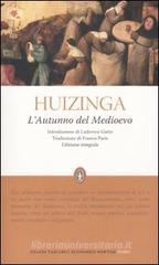 L' autunno del Medioevo. Ediz. integrale L' autunno del Medioevo. Ediz. integrale
