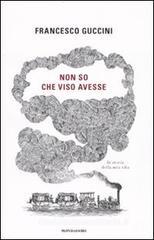 Non so che viso avesse. La storia della mia vita Non so che viso avesse. La storia della mia vita