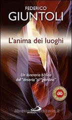 L' anima dei luoghi. Un itinerario biblico dal �deserto� al �giardino�